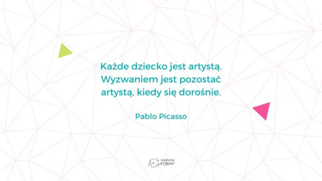 cytat Pablo Picassa - projekt edukacyjny Basińska Galeria Sztuki